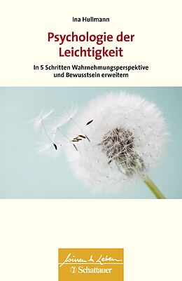 E-Book (pdf) Psychologie der Leichtigkeit (Wissen &amp; Leben) von Ina Hullmann