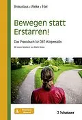 E-Book (pdf) Bewegen statt Erstarren! von Ilona Brokuslaus, Thorsten Welke, Arno Edel