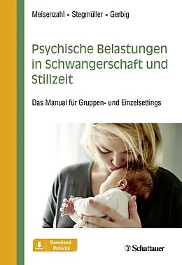 E-Book (pdf) Psychische Belastungen in Schwangerschaft und Stillzeit von Eva Meisenzahl, Veronika Stegmüller, Nicole Gerbig
