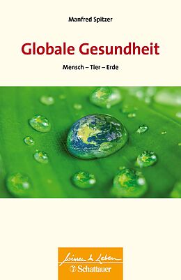 E-Book (pdf) Globale Gesundheit (Wissen &amp; Leben) von Manfred Spitzer