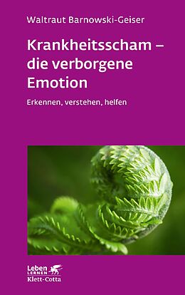 E-Book (pdf) Krankheitsscham  die verborgene Emotion (Leben Lernen, Bd. 330) von Waltraut Barnowski-Geiser