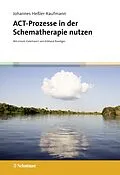E-Book (pdf) ACT-Prozesse in der Schematherapie nutzen von Johannes Heßler-Kaufmann