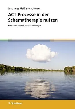 E-Book (pdf) ACT-Prozesse in der Schematherapie nutzen von Johannes Heßler-Kaufmann