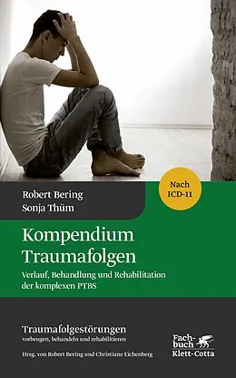 E-Book (pdf) Kompendium Traumafolgen (Traumafolgestörungen, Bd. 2) von Robert Bering, Sonja Thüm