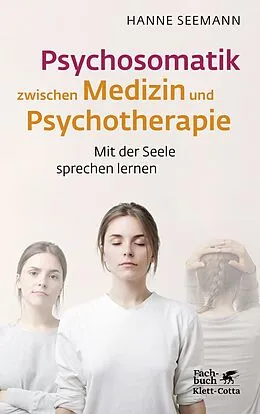 E-Book (pdf) Psychosomatik zwischen Medizin und Psychotherapie von Hanne Seemann