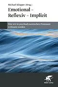 E-Book (pdf) Emotional  Reflexiv  Implizit von Chris Jaenicke, Theo Piegler, Elke Reinken