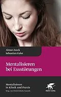 E-Book (pdf) Mentalisieren bei Essstörungen von Almut Zeeck, Sebastian Euler