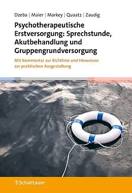 E-Book (pdf) Psychotherapeutische Erstversorgung: Sprechstunde, Akutbehandlung und Gruppengrundversorgung von Jonathan Gabriel Maier, Patrick S. Markey, Sarah Quaatz