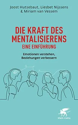 E-Book (pdf) Die Kraft des Mentalisierens  Eine Einführung von Joost Hutsebaut, Liesbet Nijssens, Miriam van Vessem