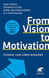 E-Book (pdf) From Vision to Motivation von Maja Storch, Giovanna Eilers, Georg Adlmaier-Herbst