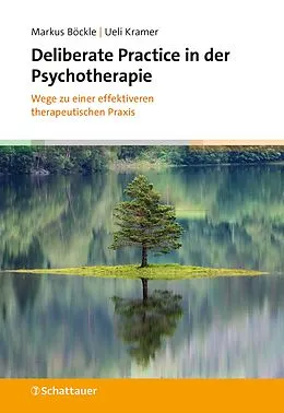 E-Book (pdf) Deliberate Practice in der Psychotherapie von Markus Böckle, Ueli Kramer
