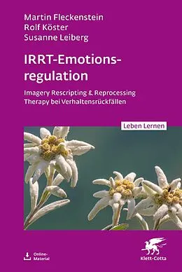 E-Book (pdf) IRRT-Emotionsregulation (Leben Lernen, Bd. 354) von Martin Fleckenstein, Rolf Köster, Susanne Leiberg