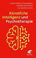 E-Book (pdf) Künstliche Intelligenz und Psychotherapie von Christiane Eichenberg, Henrik Bischoff, Julian Krusche