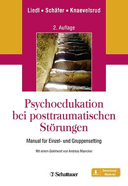 E-Book (pdf) Psychoedukation bei posttraumatischen Störungen von Alexandra Liedl, Ute Schäfer, Christine Knaevelsrud