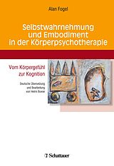 E-Book (pdf) Selbstwahrnehmung und Embodiment in der Körperpsychotherapie von Alan Fogel