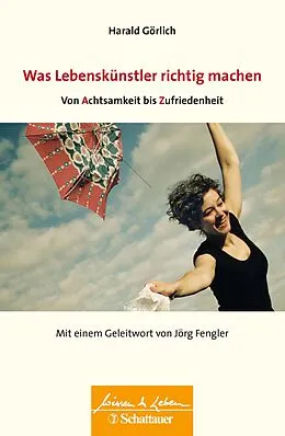 E-Book (pdf) Was Lebenskuenstler richtig machen  von Achtsamkeit bis Zufriedenheit (Wissen & Leben) von Harald Görlich