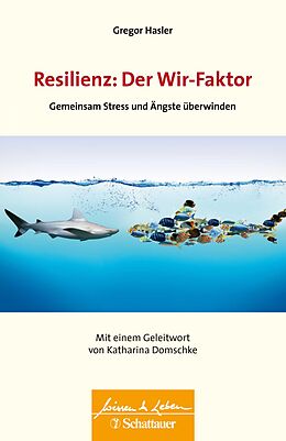 E-Book (pdf) Resilienz: Der Wir-Faktor (Wissen &amp; Leben) von Gregor Hasler