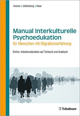 E-Book (pdf) Manual Interkulturelle Psychoedukation für Menschen mit Migrationserfahrung von Hans-Jörg Assion, Bianca Ueberberg, Tatjana Kaaz
