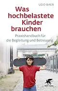 E-Book (pdf) Was hochbelastete Kinder brauchen von Udo Baer