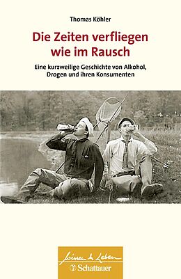 E-Book (pdf) Die Zeiten verfliegen wie im Rausch (Wissen &amp; Leben) von Thomas Köhler