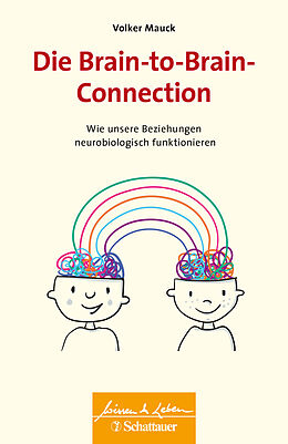 Kartonierter Einband Die Brain-to-Brain-Connection (Wissen &amp; Leben) von Volker Mauck