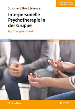 Kartonierter Einband Interpersonelle Psychotherapie in der Gruppe, 2. Auflage von Elisabeth Schramm, Nicola Thiel, Nadine Zehender