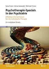 Kartonierter Einband (Kt) Psychotherapie-Specials in der Psychiatrie von Sara Franz, Anna Seewald, Michael Franz