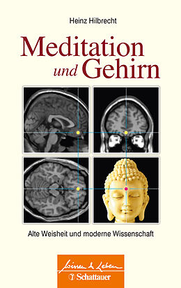 Kartonierter Einband Meditation und Gehirn (Wissen &amp; Leben) von Heinz Hilbrecht