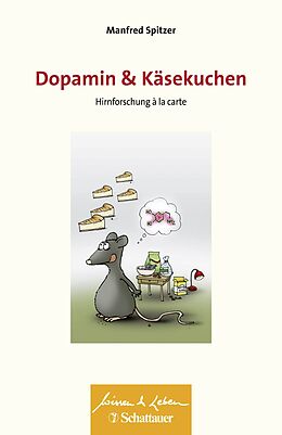 Kartonierter Einband Dopamin und Käsekuchen (Wissen &amp; Leben) von Manfred Spitzer