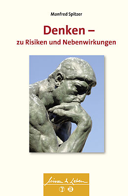 Kartonierter Einband Denken - zu Risiken und Nebenwirkungen (Wissen &amp; Leben) von Manfred Spitzer
