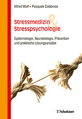 Kartonierter Einband Stressmedizin und Stresspsychologie von Alfred Wolf, Pasquale Calabrese