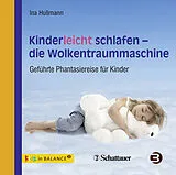 Audio CD (CD/SACD) Kinderleicht schlafen - die Wolkentraummaschine von Ina Hullmann