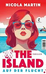 Kartonierter Einband The Island - Auf der Flucht von Nicola Martin