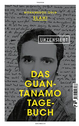 Kartonierter Einband Das Guantanamo-Tagebuch unzensiert von Mohamedou Ould Slahi