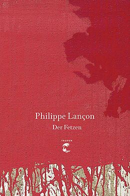 Fester Einband Der Fetzen von Philippe Lançon