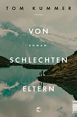 Fester Einband Von schlechten Eltern von Tom Kummer