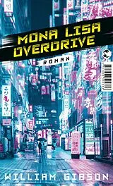 Kartonierter Einband Mona Lisa Overdrive von William Gibson