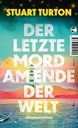 Kartonierter Einband Der letzte Mord am Ende der Welt von Stuart Turton