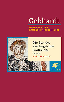 Fester Einband Gebhardt Handbuch der Deutschen Geschichte / Die Zeit des karolingischen Großreichs 714-887 von Rudolf Schieffer