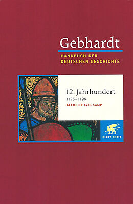 Fester Einband Gebhardt Handbuch der Deutschen Geschichte / 12. Jahrhundert 1125-1198 von Alfred Haverkamp