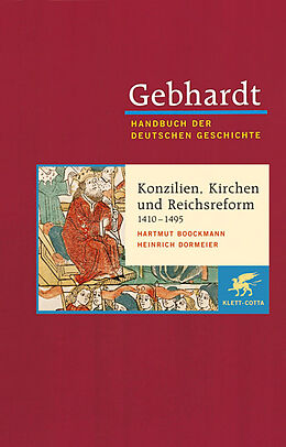 Fester Einband Gebhardt Handbuch der Deutschen Geschichte / Konzilien, Kirchen und Reichsreform (1410-1495) von Hartmut Boockmann, Heinrich Dormeier