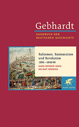 Fester Einband Gebhardt Handbuch der Deutschen Geschichte / Reformen, Restauration und Revolution 1806-1848/49 von Hans-Werner Hahn, Helmut Berding