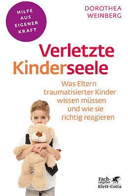 Kartonierter Einband Verletzte Kinderseele (Fachratgeber Klett-Cotta) von Dorothea Weinberg