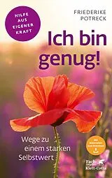 Kartonierter Einband (Kt) Ich bin genug! (Fachratgeber Klett-Cotta, Bd.) von Friederike Potreck