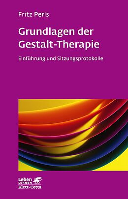 Kartonierter Einband Grundlagen der Gestalt-Therapie (Leben Lernen, Bd. 20) von Frederick S. Perls, Monika Ross