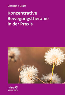 Kartonierter Einband Konzentrative Bewegungstherapie in der Praxis (Leben Lernen, Bd. 208) von Christine Gräff
