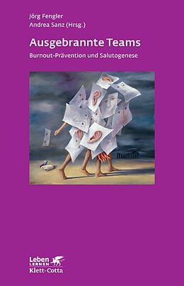 Kartonierter Einband Ausgebrannte Teams (Leben Lernen, Bd. 235) von Jörg Fengler, Andrea Sanz