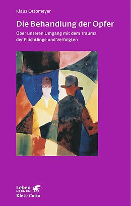 Kartonierter Einband Die Behandlung der Opfer (Leben Lernen, Bd. 240) von Klaus Ottomeyer