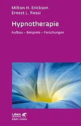 Kartonierter Einband Hypnotherapie (Leben Lernen, Bd. 49) von Milton H. Erickson, Ernest L. Rossi