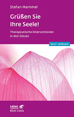 Kartonierter Einband Grüßen Sie Ihre Seele! (Leben lernen: kurz &amp; wirksam) von Stefan Hammel